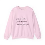 "I like fish and maybe three people" Sweatshirt, photo 1