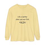 "Life is better when you own fish." Long Sleeve, photo 1