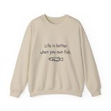 "Life is better when you own fish." Sweatshirt, photo 1