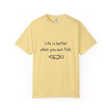 "Life is better when you own fish." Unisex Heavyweight T-Shirt, photo 5