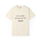 "Life is better when you own fish." Unisex Heavyweight T-Shirt, photo 7