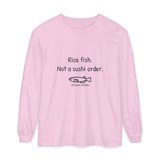 "Rice fish. Not a sushi order." Long Sleeve, photo 1